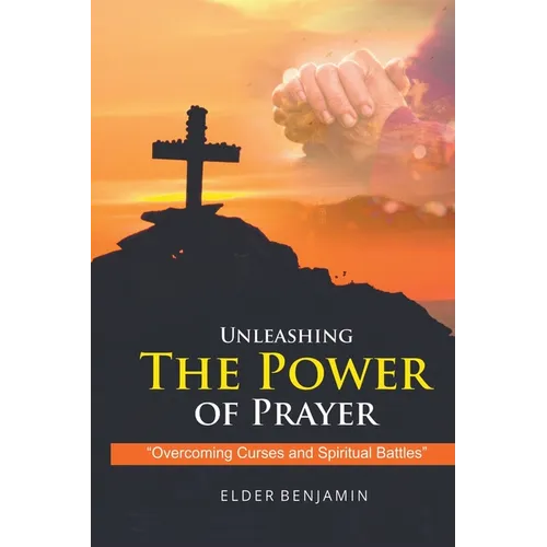Unleashing The Power of Prayer - Paperback