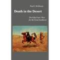 Death in the Desert: The Fifty Year's War for the Great Southwest