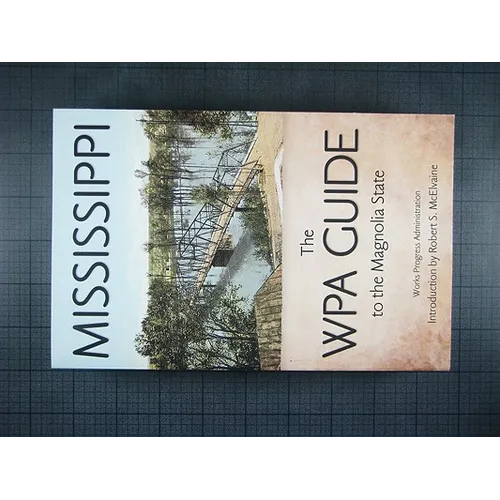 Mississippi: The WPA Guide to the Magnolia State