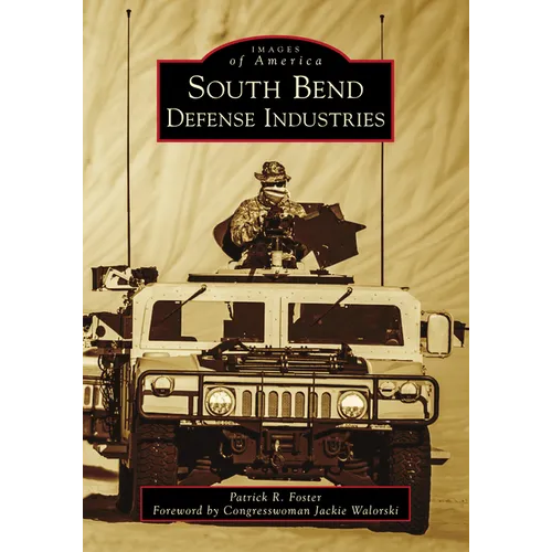 South Bend Defense Industries - Paperback