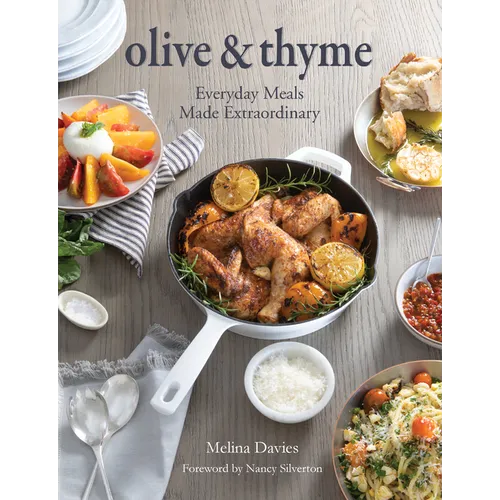 Olive & Thyme: Everyday Meals Made Extraordinary - Hardcover