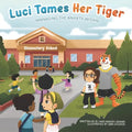 Luci Tames Her Tiger: Managing The Anxiety Within - Paperback