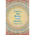 Circle the Bones with Shining - Paperback