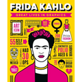 Great Lives in Graphics: Frida Kahlo - Hardcover