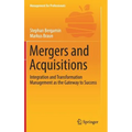 Mergers and Acquisitions: Integration and Transformation Management as the Gateway to Success