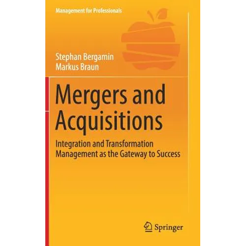 Mergers and Acquisitions: Integration and Transformation Management as the Gateway to Success