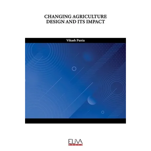 Changing Agriculture Design and Its Impact - Paperback