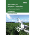 Miscanthus for Bioenergy Production: Crop Production, Utilization and Climate Change Mitigation - Paperback