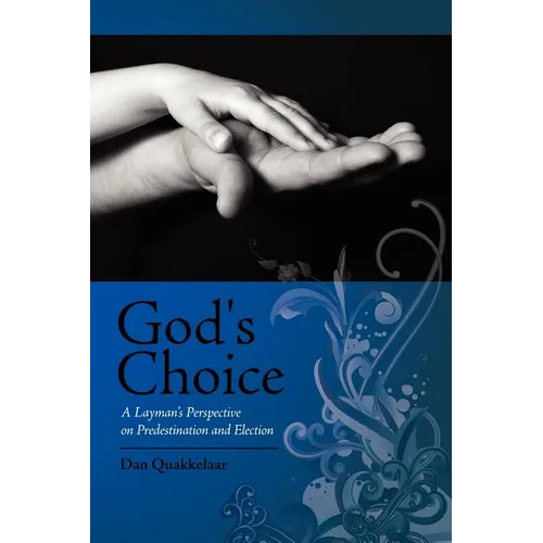 God's Choice: A Layman's Perspective on Election and Predestination - Paperback