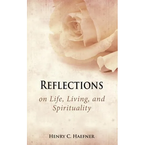 Reflections on Life, Living, and Spirituality - Paperback