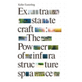 Extrastatecraft: The Power of Infrastructure Space - Paperback