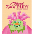 A Different Kind of Fairy - Hardcover
