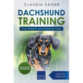 Dachshund Training: Dog Training for Your Dachshund Puppy - Paperback