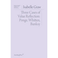 Three Cases of Value Reflection: Ponge, Whitten, Banksy - Paperback