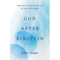 God After Einstein: What's Really Going on in the Universe? - Hardcover