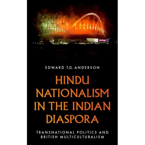 Hindu Nationalism in the Indian Diaspora: Transnational Politics and British Multiculturalism - Paperback