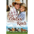 Cowboy Ranch: Clean & Wholesome Cowboy Romance - Paperback