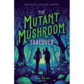 The Mutant Mushroom Takeover - Paperback