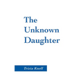 The Unknown Daughter - Paperback
