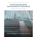 Faith Based Risk Management Program: Balancing Faith, Security, & Safety - Paperback
