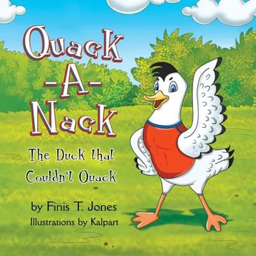Quack-A-Nack: The Duck that Couldn't Quack - Paperback