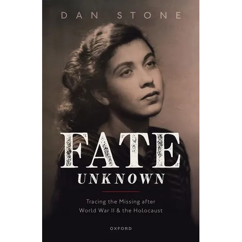 Fate Unknown: Tracing the Missing After World War II and the Holocaust