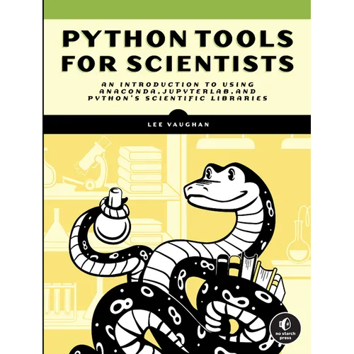 Python Tools for Scientists: An Introduction to Using Anaconda, Jupyterlab, and Python's Scientific Libraries - Paperback