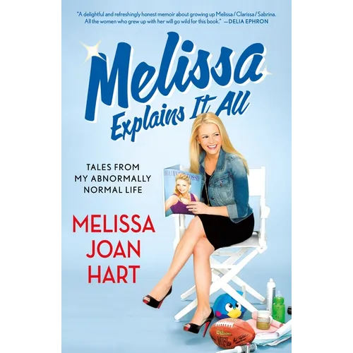 Melissa Explains It All: Tales from My Abnormally Normal Life - Paperback