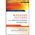 Managed Futures for Institutional Investors: Analysis and Portfolio Construction - Hardcover