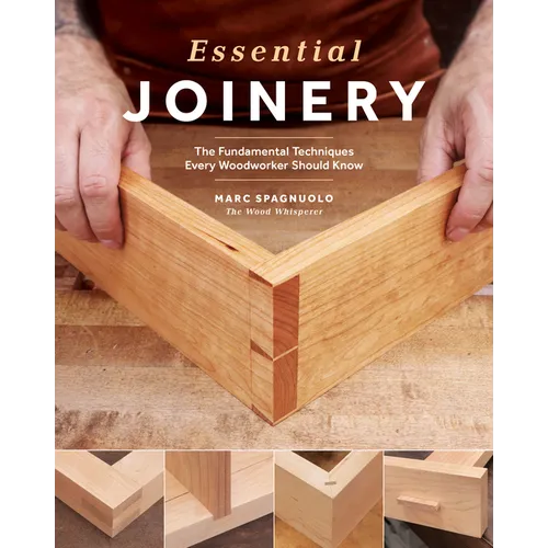 Essential Joinery: The Fundamental Techniques Every Woodworker Should Know - Paperback