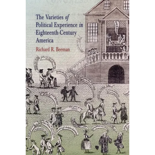 The Varieties of Political Experience in Eighteenth-Century America