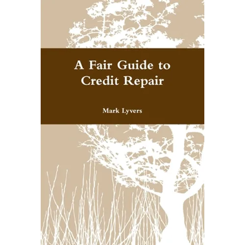 A Fair Guide to Credit Repair - Paperback