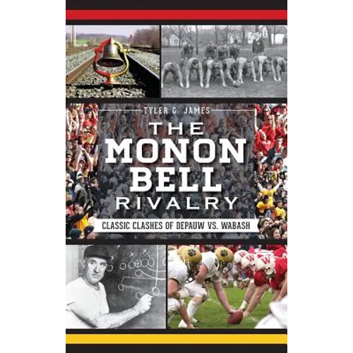The Monon Bell Rivalry: Classic Clashes of Depauw vs. Wabash
