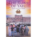 The Ruah of Yah: God's Ancient Word - Paperback