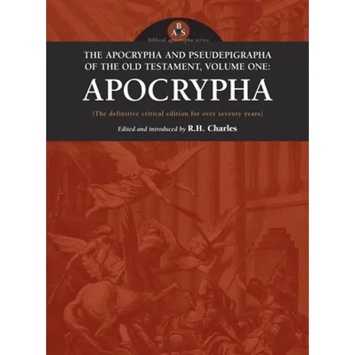 Apocrypha and Pseudepigrapha of the Old Testament, Volume One: Apocrypha - Hardcover