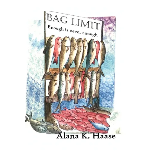 Bag Limit: Enough is never Enough - Paperback
