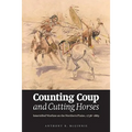 Counting Coup and Cutting Horses: Intertribal Warfare on the Northern Plains, 1738-1889