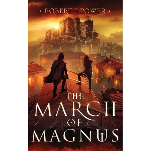 The March of Magnus: Book Two of the Spark City Cycle - Paperback