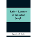 Rifle & Romance in the Indian Jungle - Paperback