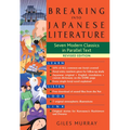 Breaking Into Japanese Literature: Seven Modern Classics in Parallel Text - Revised Edition - Paperback