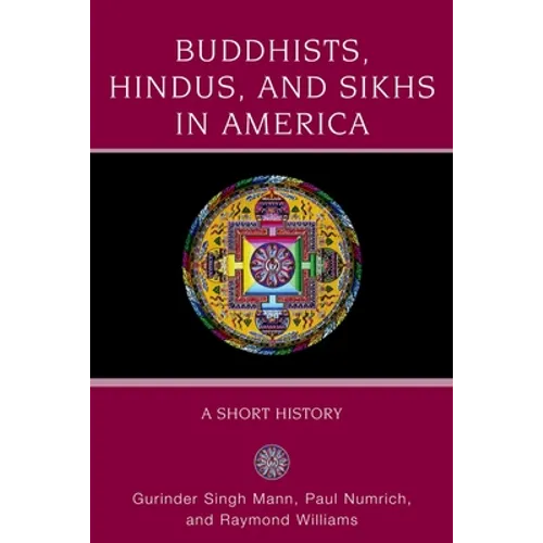Buddhists, Hindus and Sikhs in America: A Short History