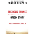 The Relic Runner Origin Story: A Dak Harper Serial Thriller - Paperback
