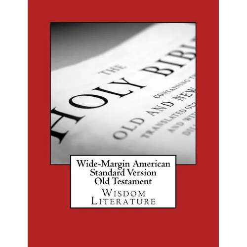 Wide-Margin American Standard Version Old Testament: Wisdom Literature - Paperback