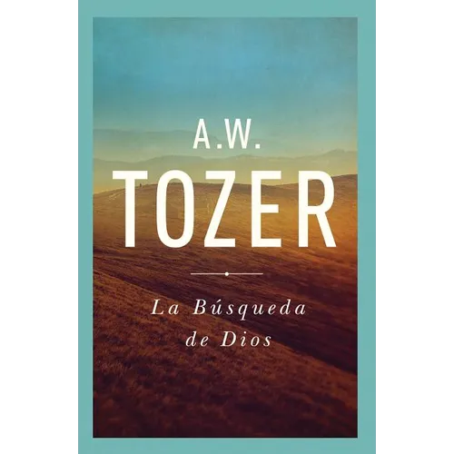 La Búsqueda de Dios: Un Clásico Libro Devocional - Paperback
