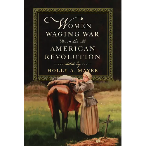 Women Waging War in the American Revolution - Paperback