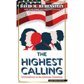 The Highest Calling: Conversations on the American Presidency - Library Binding