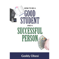 How to Be a Good Student and a Successful Person - Paperback