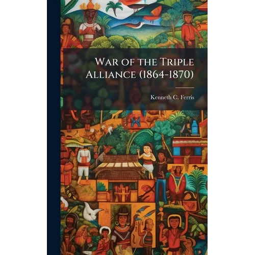 War of the Triple Alliance (1864-1870)