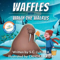 Waffles with Wally the Walrus - Paperback