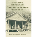 Tales from Kentucky One-Room School Teachers